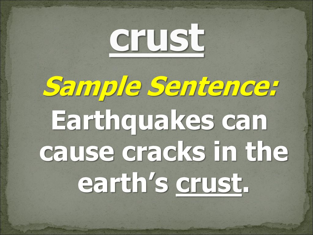 Earthquakes can cause cracks in the earth’s crust.