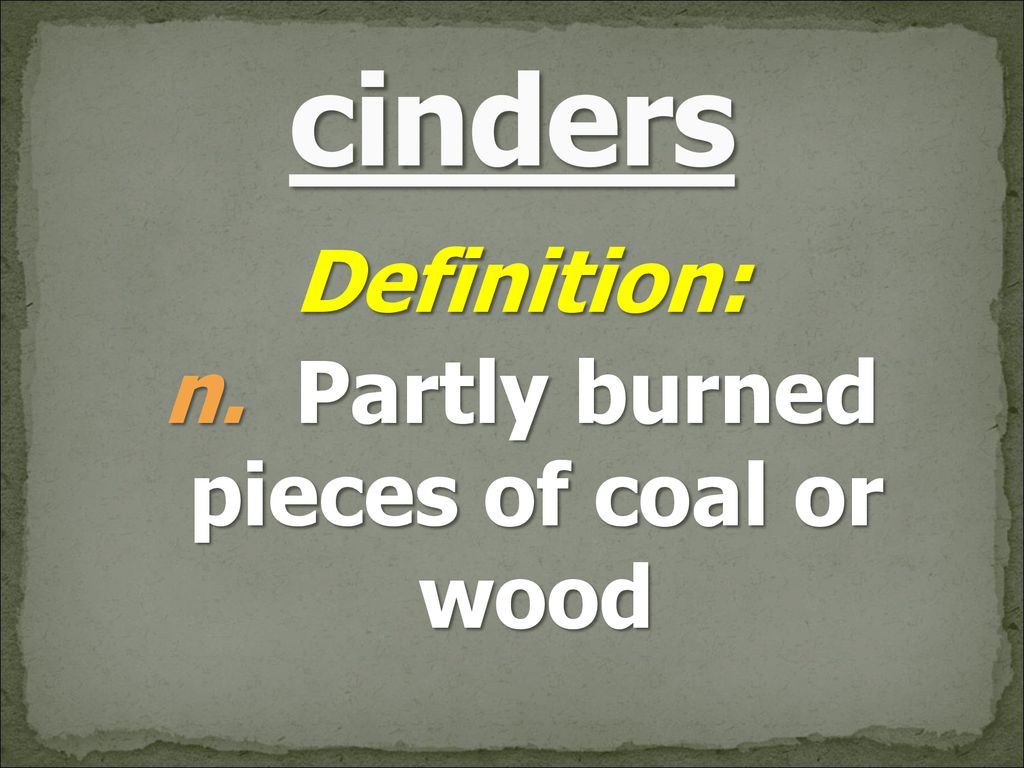 n. Partly burned pieces of coal or wood