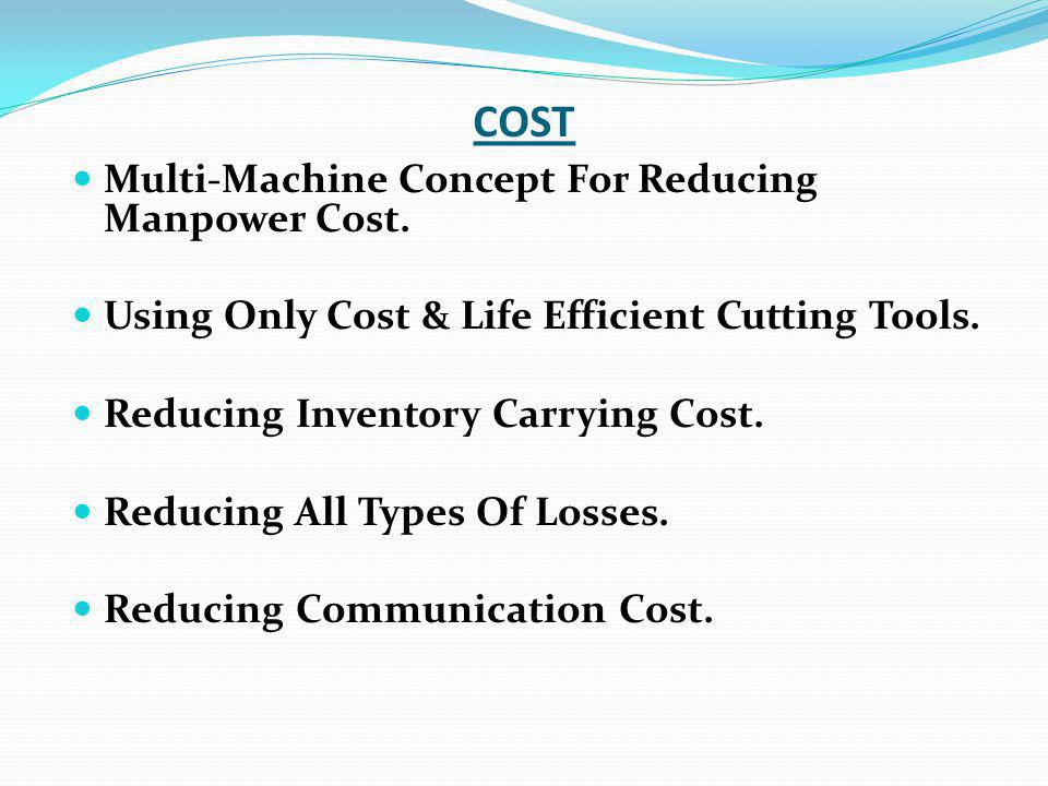 COST Multi-Machine Concept For Reducing Manpower Cost.