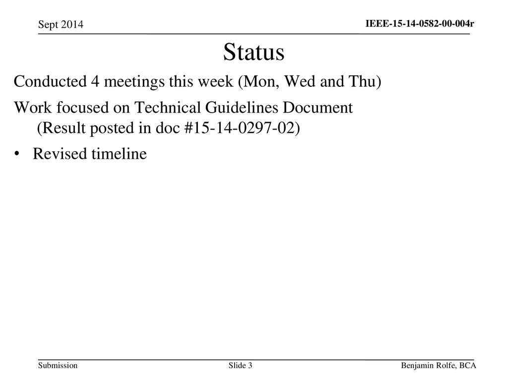 Status Conducted 4 meetings this week (Mon, Wed and Thu)
