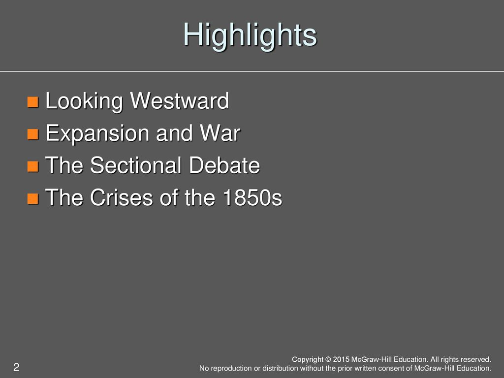 Highlights Looking Westward Expansion and War The Sectional Debate