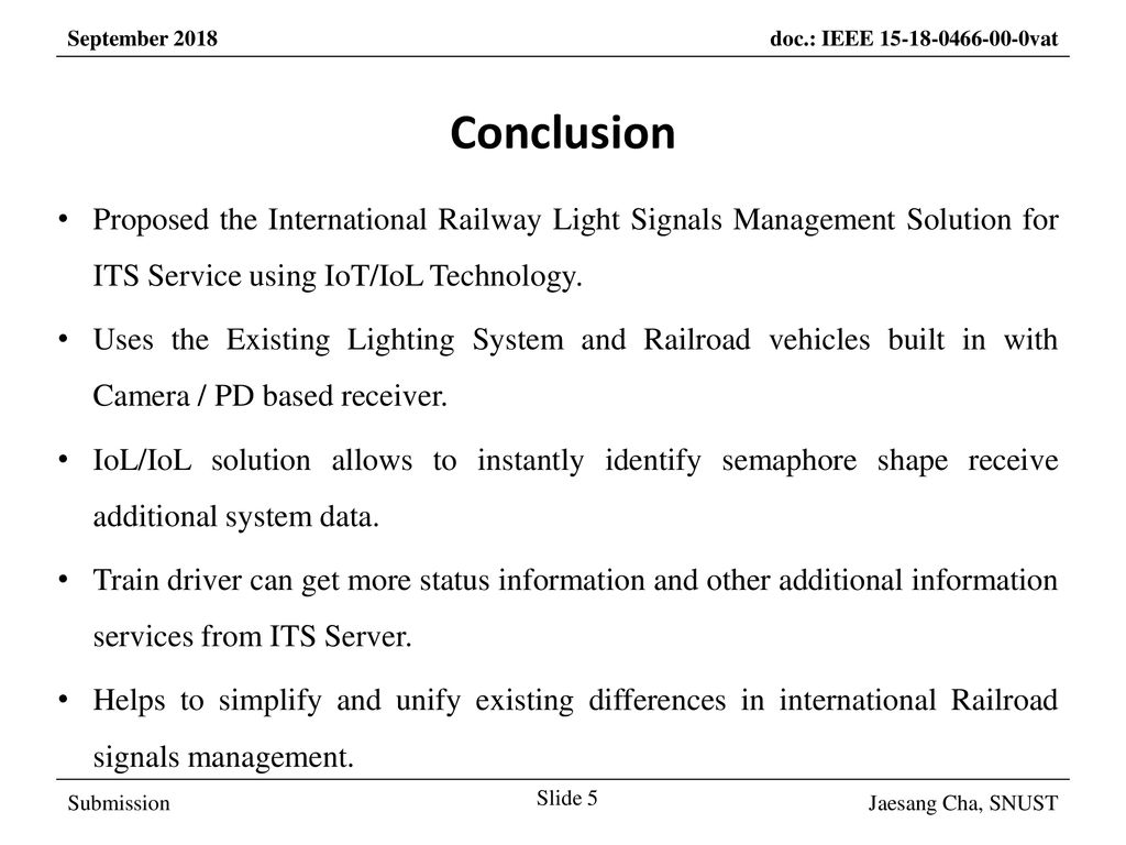 September 2018 Conclusion. Proposed the International Railway Light Signals Management Solution for ITS Service using IoT/IoL Technology.