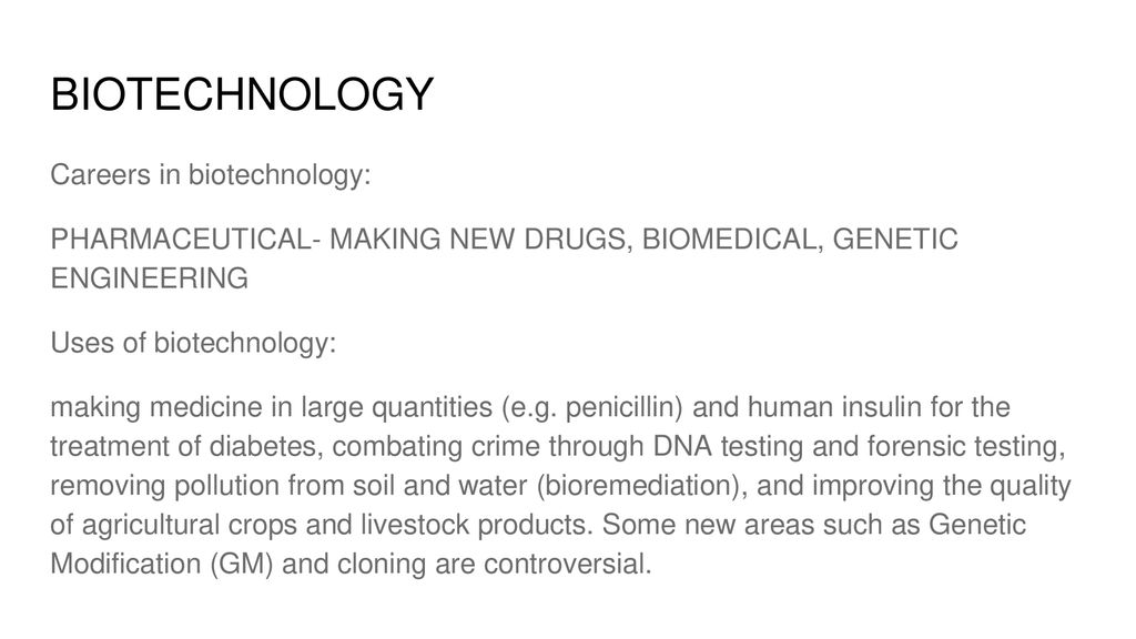 BIOTECHNOLOGY Careers in biotechnology: