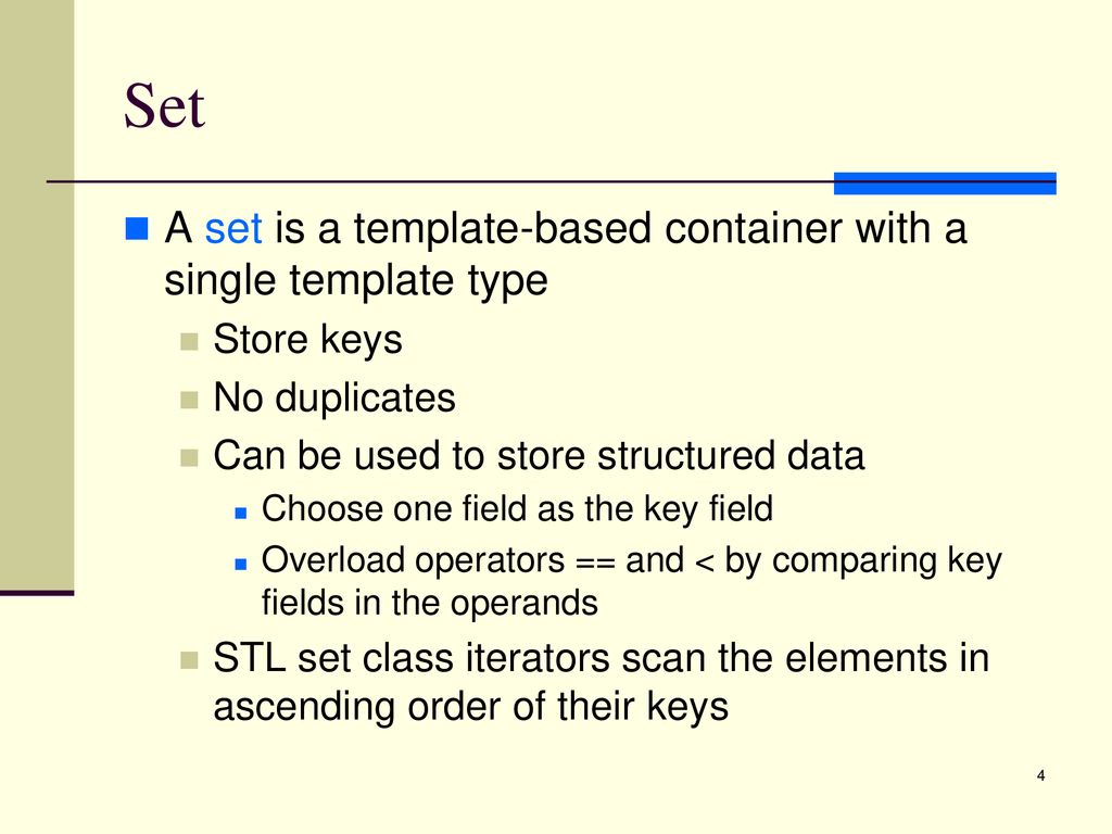 Set A set is a template-based container with a single template type
