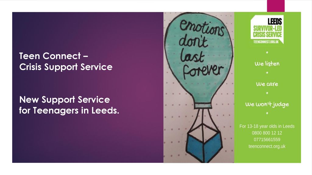 Teen Connect – Crisis Support Service New Support Service for Teenagers in Leeds.