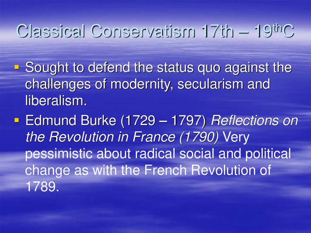 Classical Conservatism 17th – 19thC