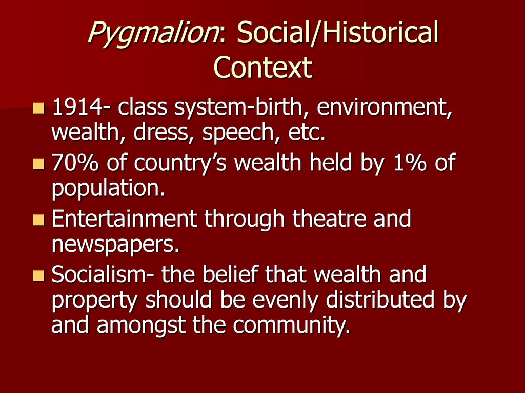 Pygmalion: Social/Historical Context