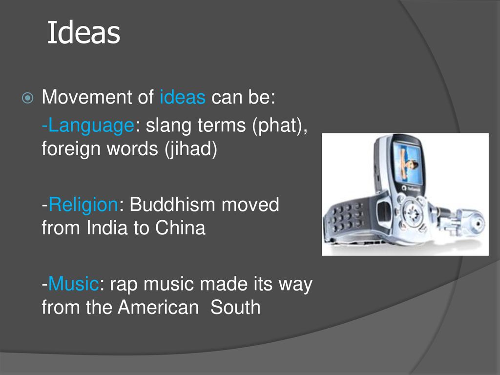Ideas Movement of ideas can be: