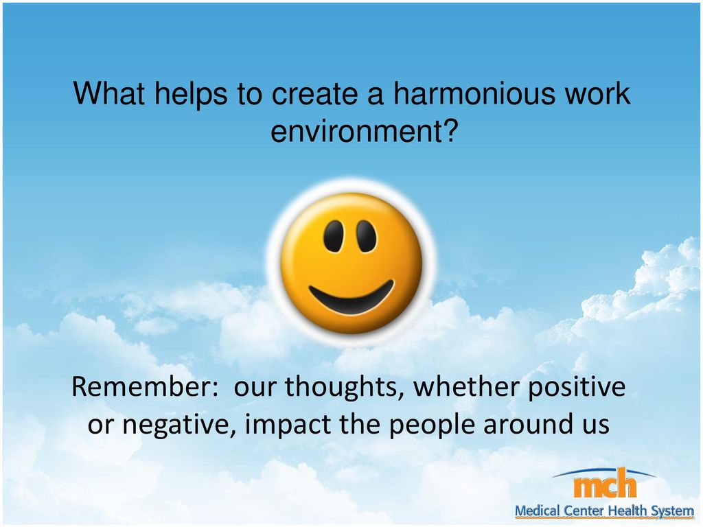 What helps to create a harmonious work environment