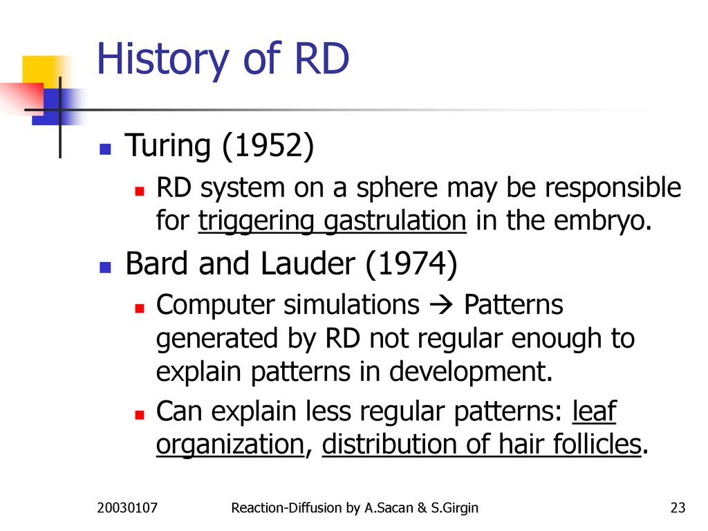 History of RD Turing (1952) Bard and Lauder (1974)
