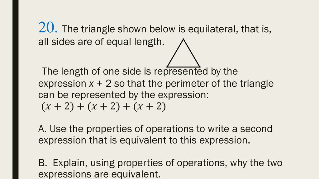 20. The triangle shown below is equilateral, that is, all sides are of equal length.