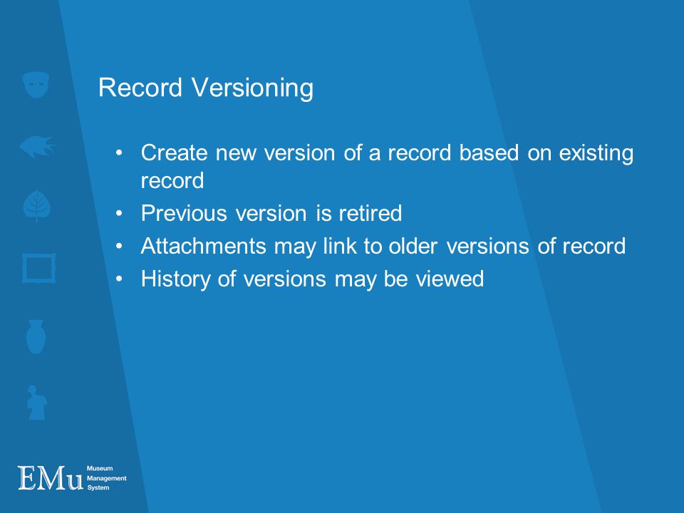 Record Versioning Create new version of a record based on existing record. Previous version is retired.