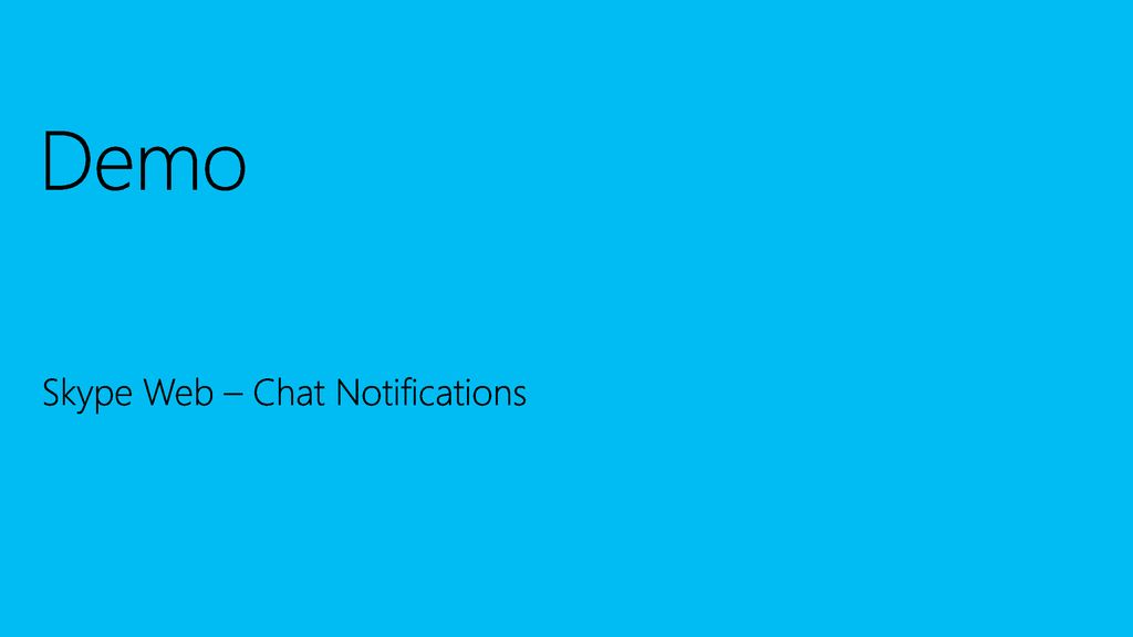 Demo Skype Web – Chat Notifications Microsoft Build 2016