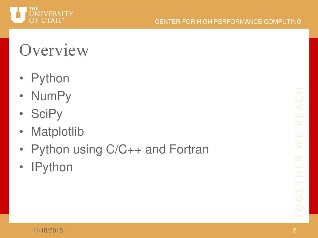 Overview Python NumPy SciPy Matplotlib Python using C/C++ and Fortran