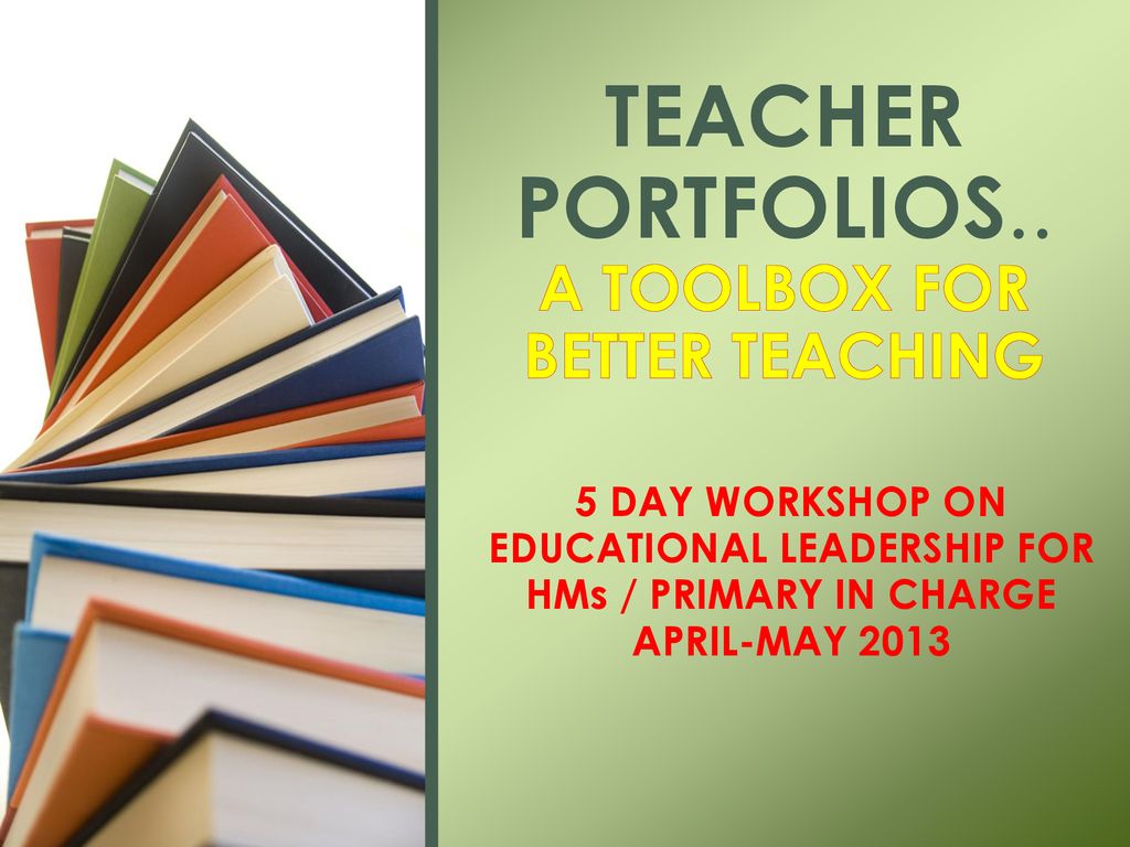 TEACHER PORTFOLIOS.. A TOOLBOX FOR BETTER TEACHING - Ppt Download