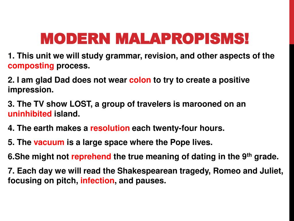 MALAPROPISM The substitution of an incorrect word for a word with a ...