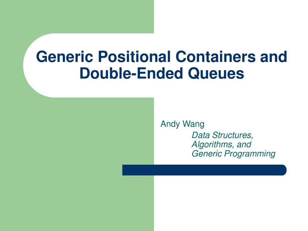 Generic Positional Containers and Double-Ended Queues - ppt download