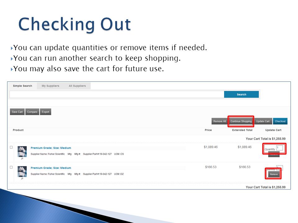 Checking Out You can update quantities or remove items if needed.