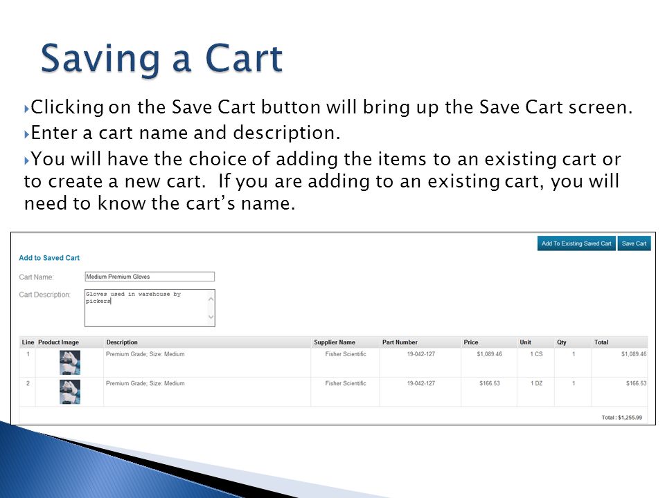 Saving a Cart Clicking on the Save Cart button will bring up the Save Cart screen. Enter a cart name and description.