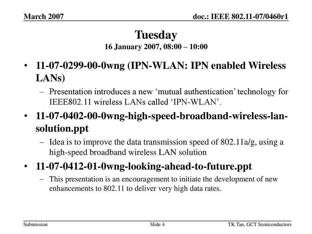 March 2007 doc.: IEEE /0460r1. March Tuesday 16 January 2007, 08:00 – 10:00.