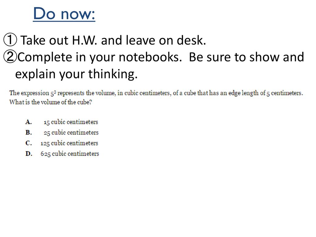 Do now: Take out H.W. and leave on desk.
