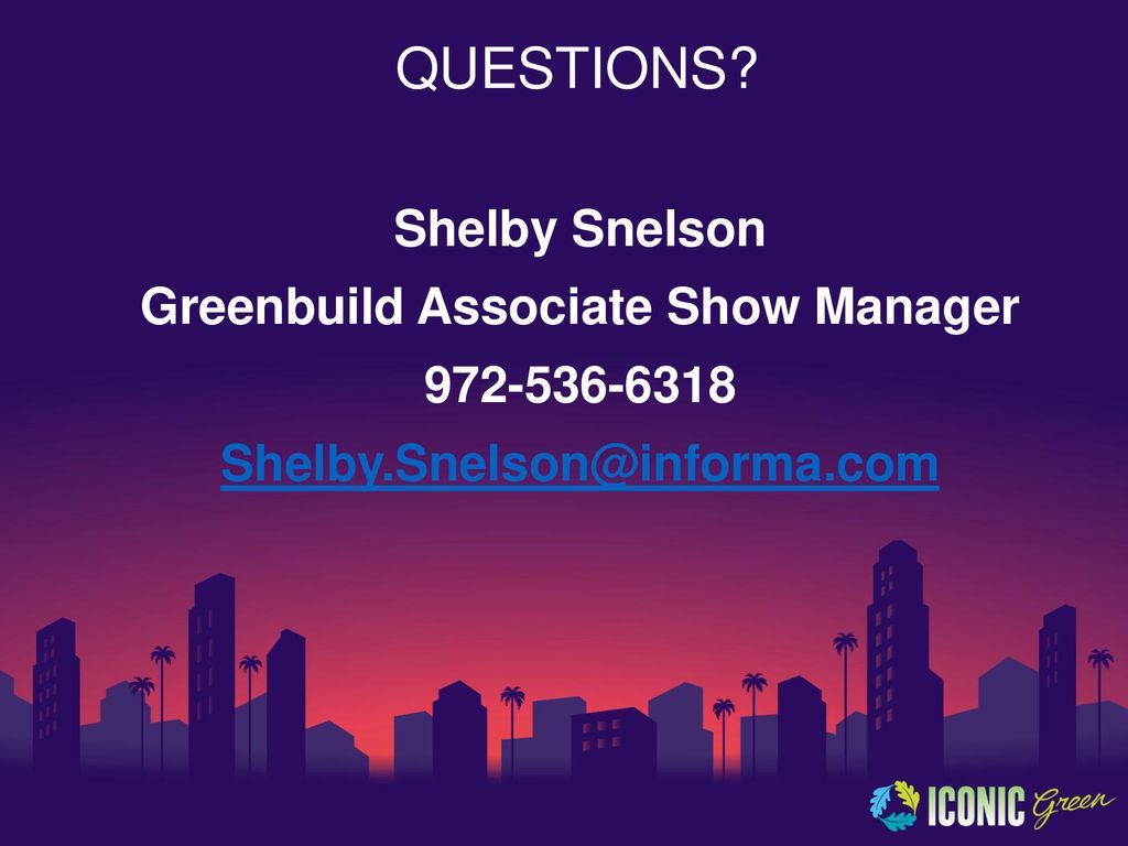 QUESTIONS Shelby Snelson Greenbuild Associate Show Manager