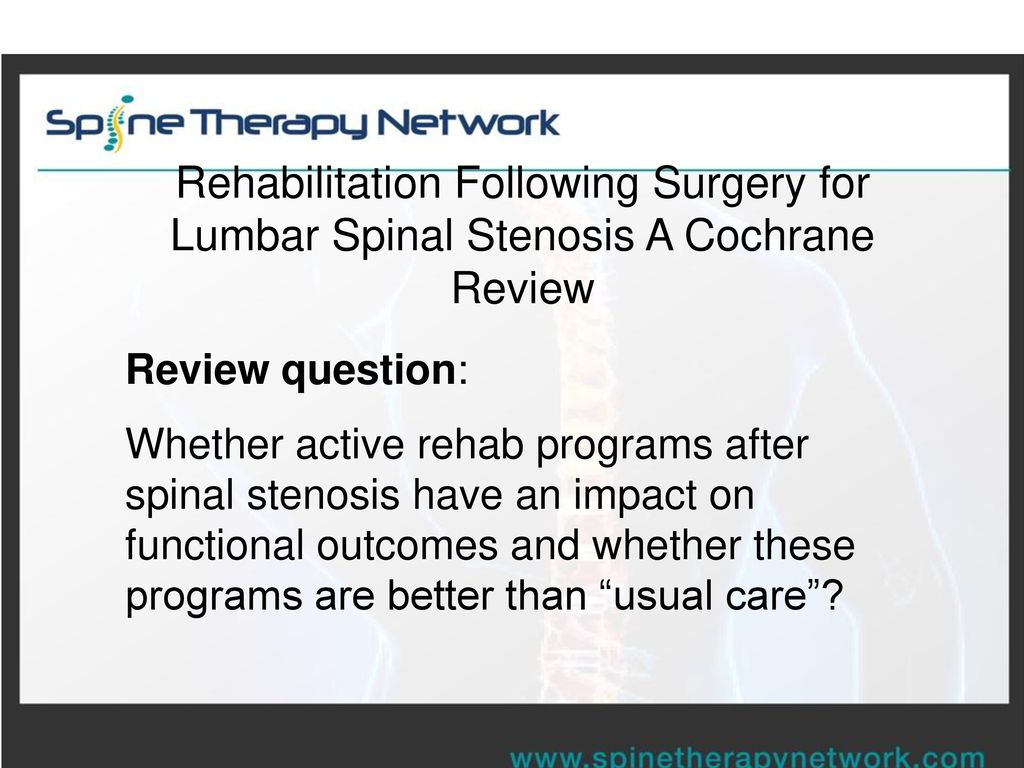Rehabilitation Following Surgery for Lumbar Spinal Stenosis A Cochrane Review