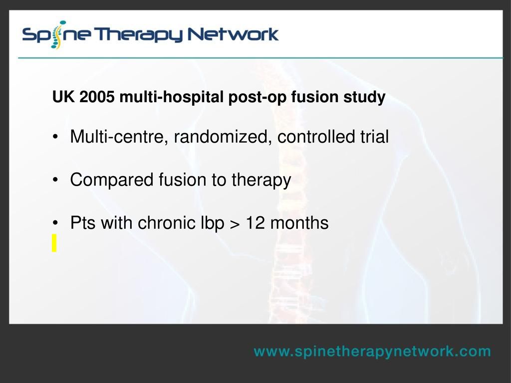 Multi-centre, randomized, controlled trial Compared fusion to therapy