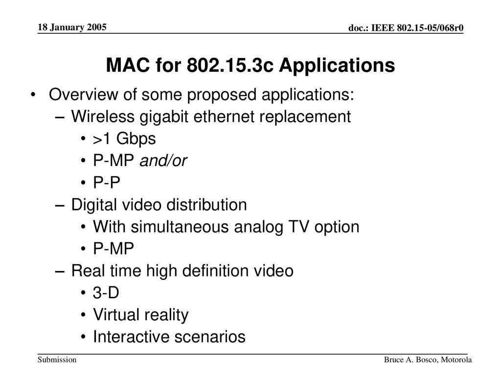 MAC for c Applications Overview of some proposed applications: