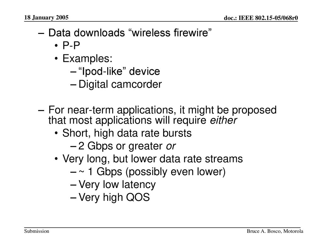 Data downloads wireless firewire P-P Examples: Ipod-like device