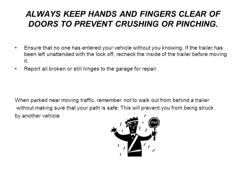 ALWAYS KEEP HANDS AND FINGERS CLEAR OF DOORS TO PREVENT CRUSHING OR PINCHING.