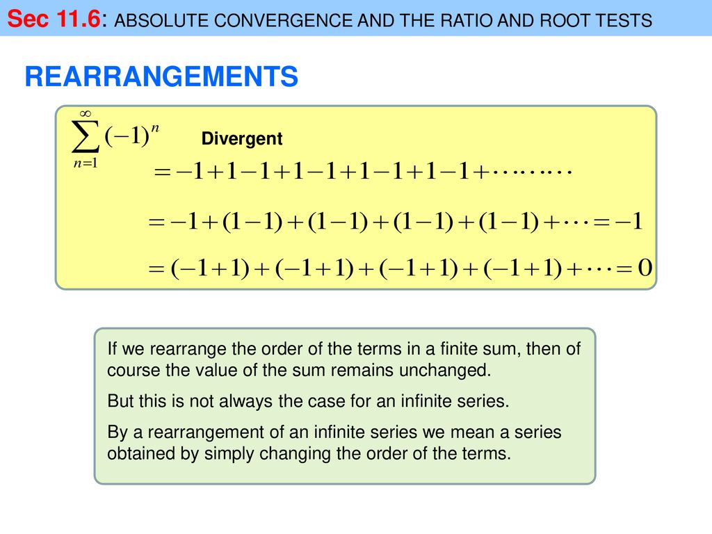 Sec 11.6: ABSOLUTE CONVERGENCE AND THE RATIO AND ROOT TESTS