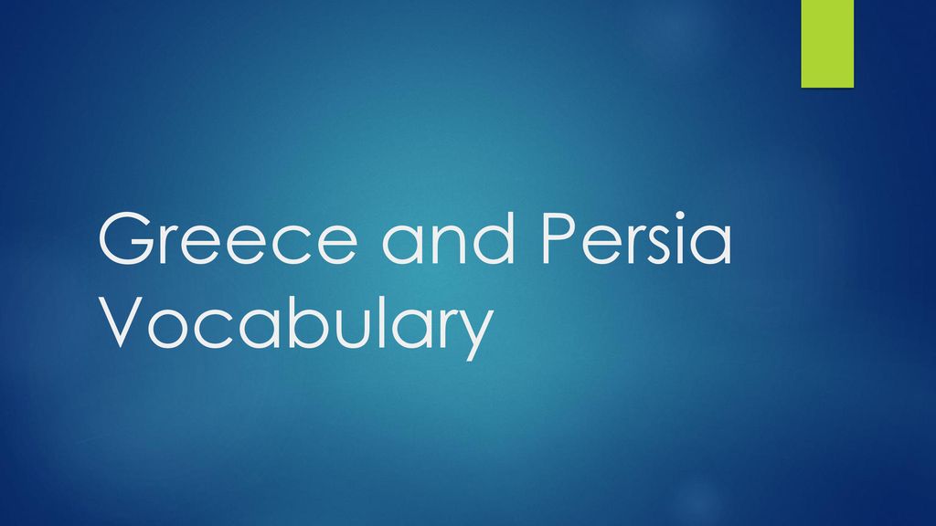 Greece And Persia Vocabulary Ppt Download greece-and-persia-vocabulary-ppt-download