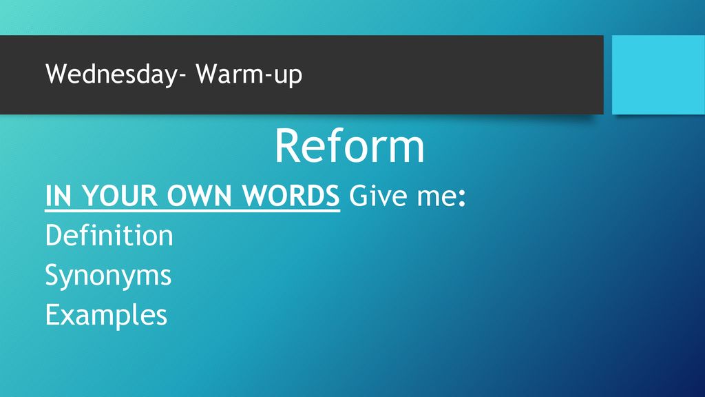Reform IN YOUR OWN WORDS Give Me Definition Synonyms Examples Ppt reform-in-your-own-words-give-me-definition-synonyms-examples-ppt