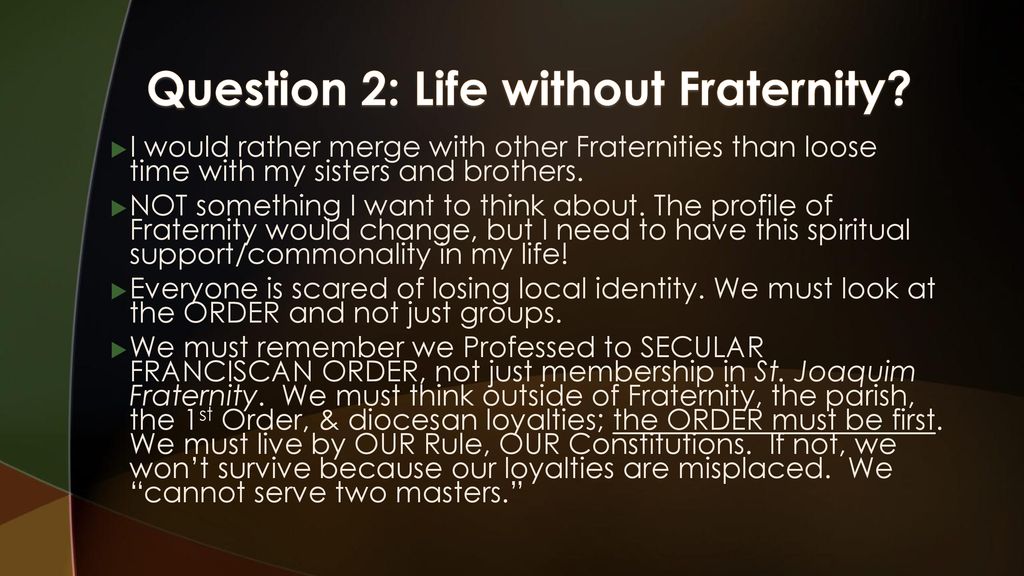 Question 2: Life without Fraternity