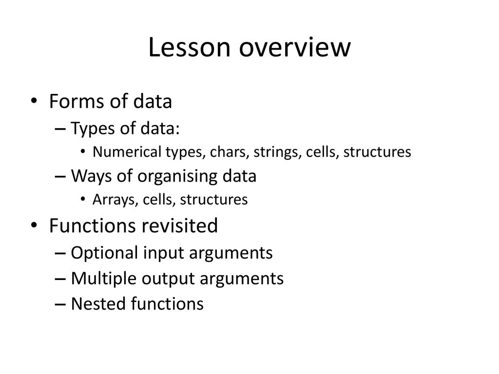 Lesson overview Forms of data Functions revisited Types of data: