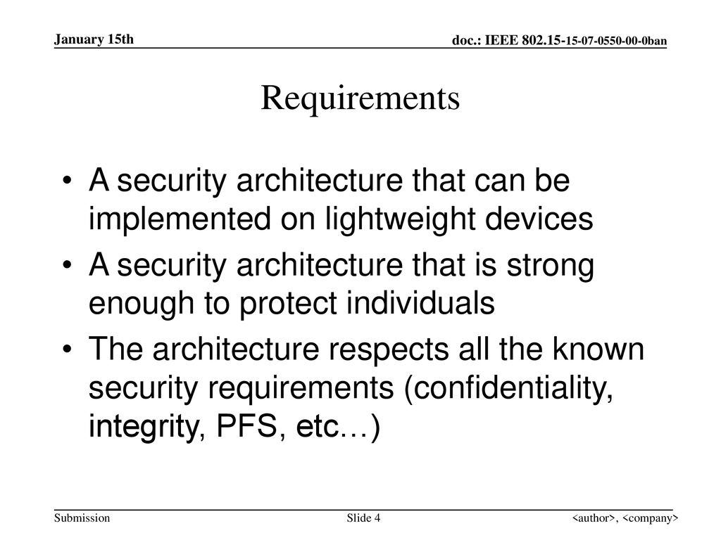 January 15th Requirements. A security architecture that can be implemented on lightweight devices.