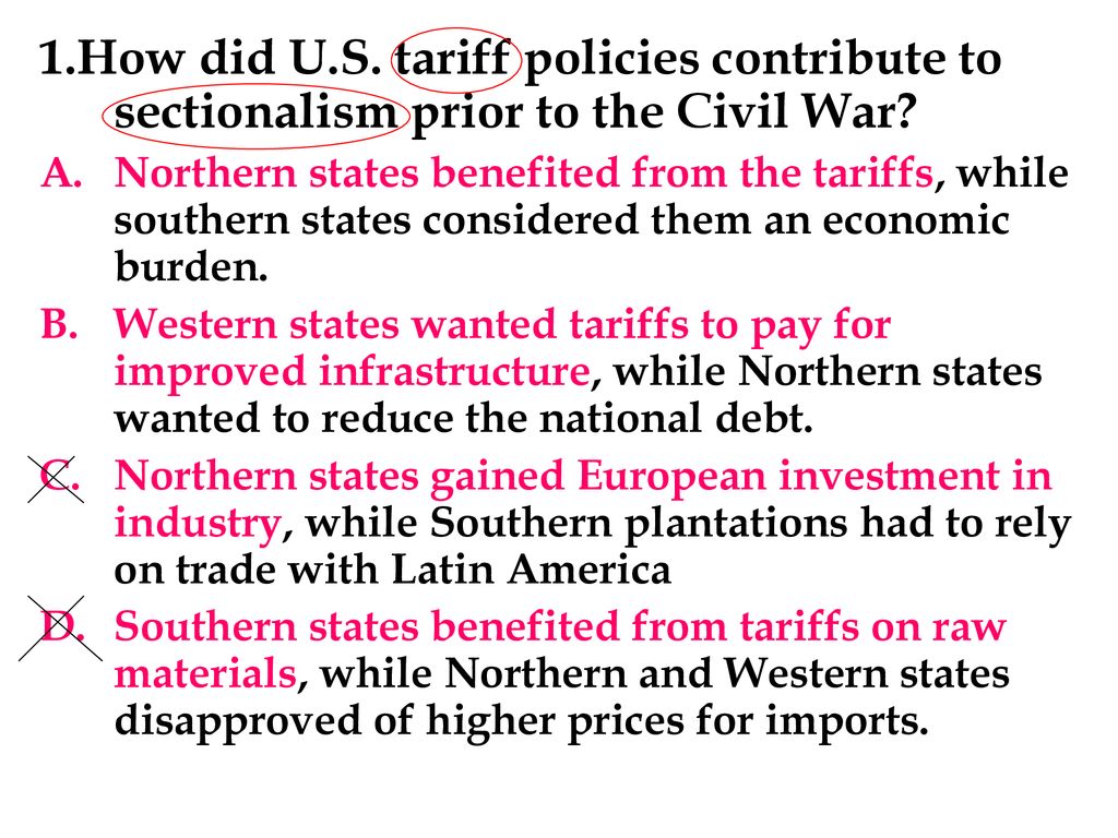 1.How did U.S. tariff policies contribute to sectionalism prior to the Civil War
