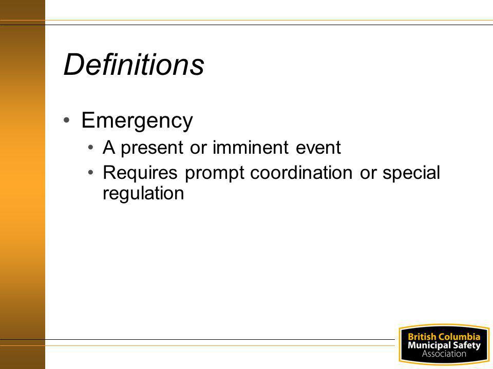 Definitions Emergency A present or imminent event