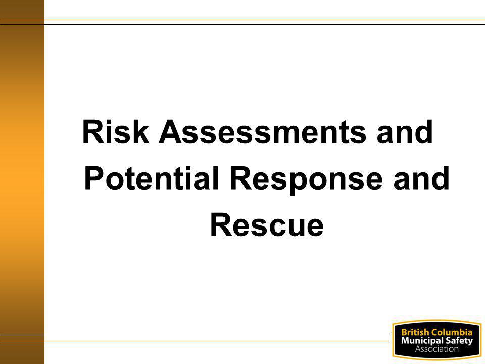 Risk Assessments and Potential Response and Rescue