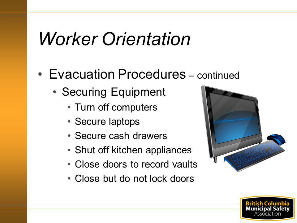 Worker Orientation Evacuation Procedures – continued