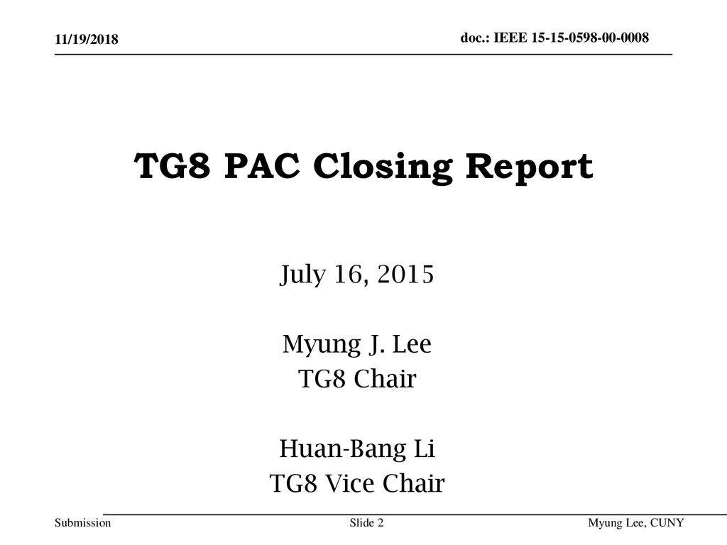 July 16, 2015 Myung J. Lee TG8 Chair Huan-Bang Li TG8 Vice Chair