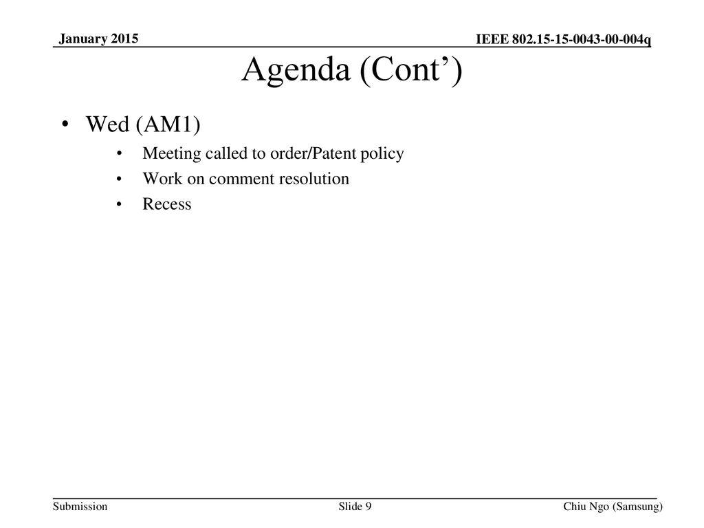 Agenda (Cont’) Wed (AM1) Meeting called to order/Patent policy