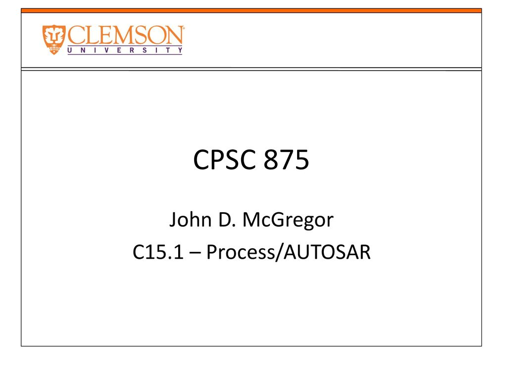 John D. McGregor C15.1 – Process/AUTOSAR