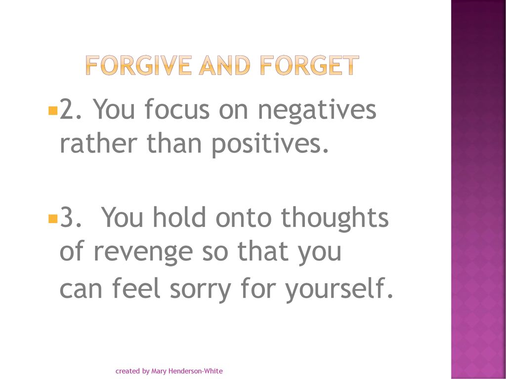 2. You focus on negatives rather than positives.