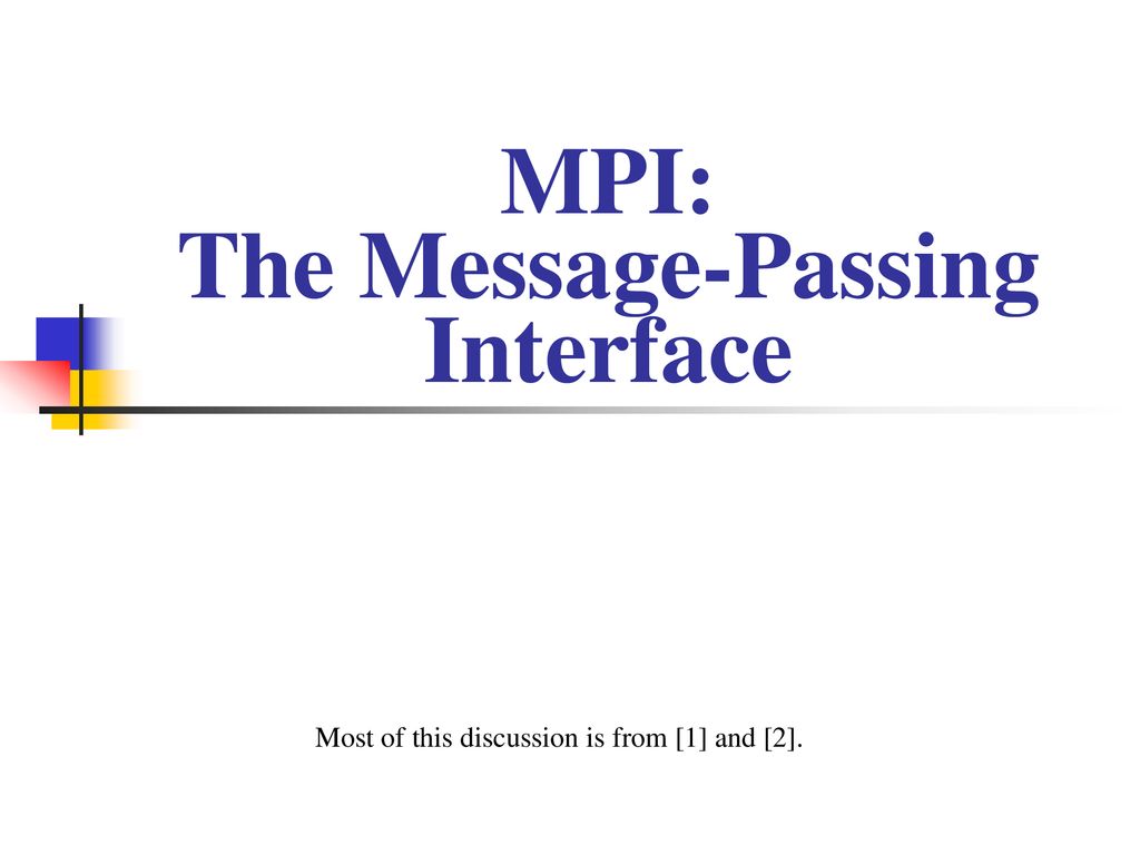 MPI: The Message-Passing Interface - ppt download