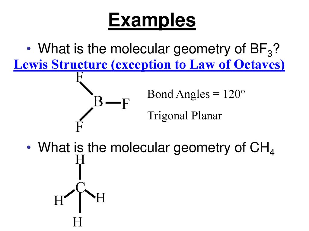 Examples F B F F C What is the molecular geometry of BF3.