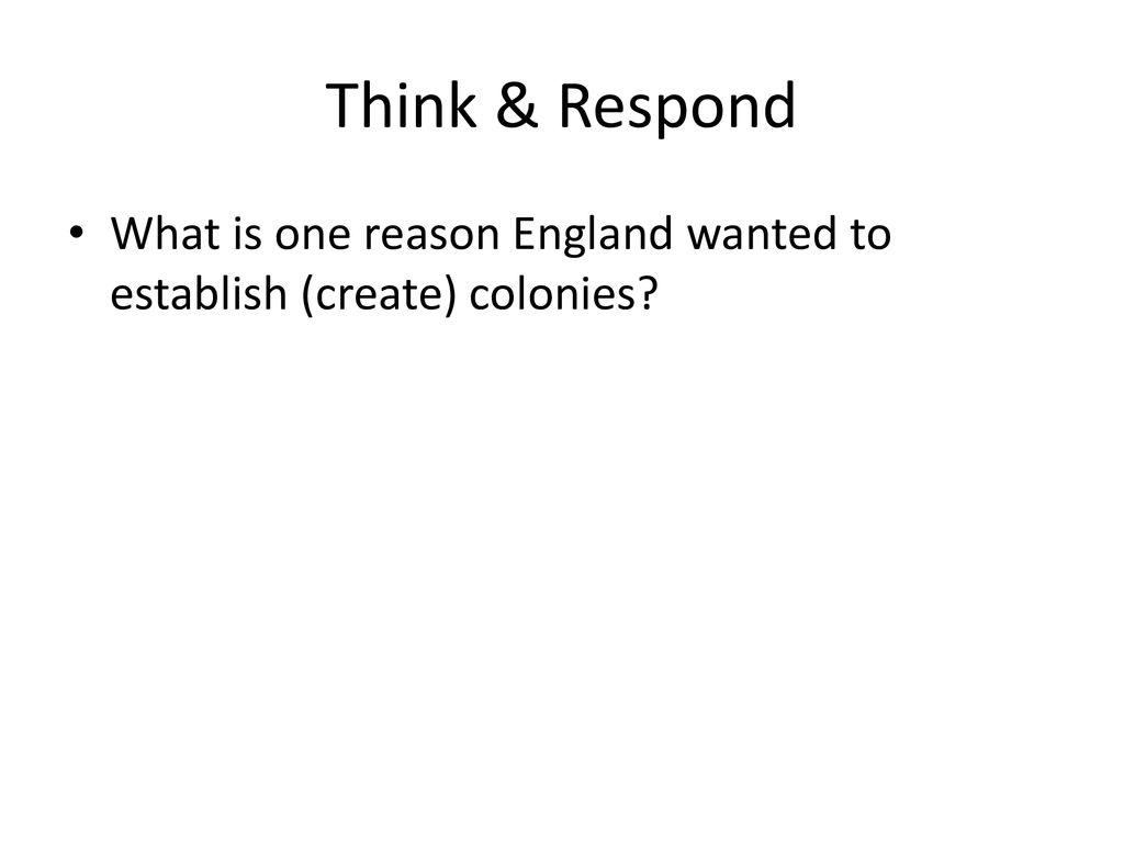 Why did england want to establish colonies ppt download