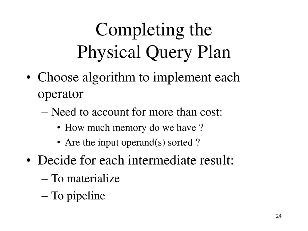Completing the Physical Query Plan
