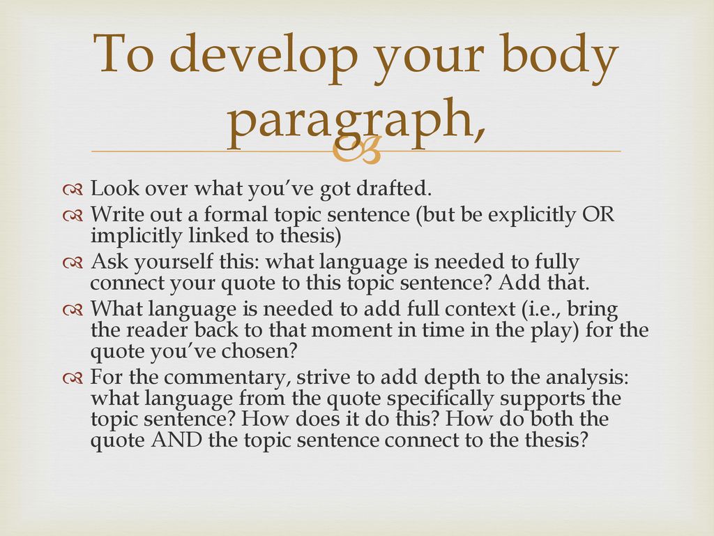 To develop your body paragraph,
